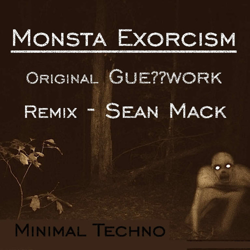 Guesswork - Monsta Exorcism - Sean Mack Remix