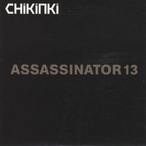 stream-chikinki-assassinator-13-by-chikinkiofficial-listen-online