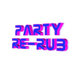 Party - Re Rub