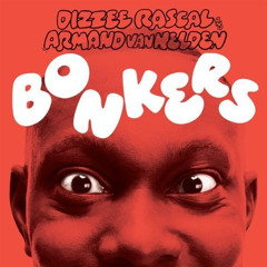 Dizzee Rascal Feat. Armand Van Helden - Bonkers (AlanGrant Re-Edit) **FREE 320 DOWNLOAD**