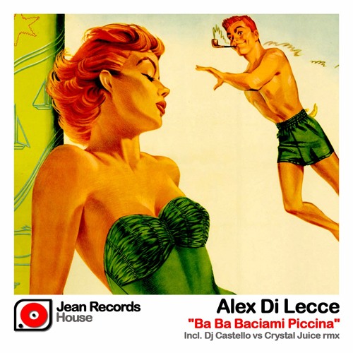 Alex Di Lecce - Ba Ba Baciami Piccina (extended version)