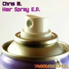 Chris M - Hair Spray (Max Angel's Ibiza Sunset Mix)