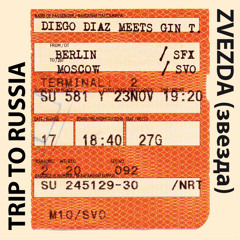 Diego Diaz meets Gin T. - Trip to Russia (Airport Mix)