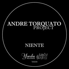 Andre Torquato Project - Niente (Boghosian's Nice Groove)