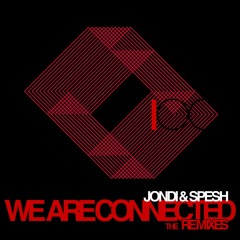 Jondi & Spesh "We Are Connected" (Methodrone Remix)