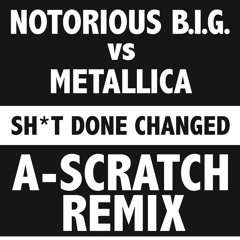 SH*T DONE CHANGED - (A-Scratch remix)