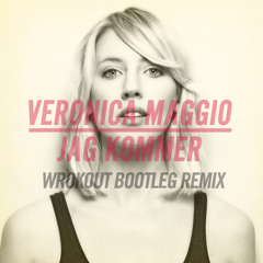 Veronica Maggio - Jag kommer (Wrokout Bootleg Remix)