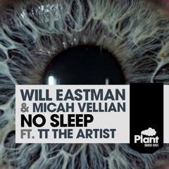 Will Eastman & Micah Vellian (feat. Tt The Artist) - No Sleep (Original)