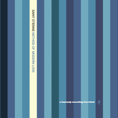 Saint Etienne - Method Of Modern Love