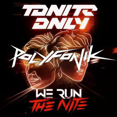 Tonite Only - We Run The Night (Polyfonik Remix)