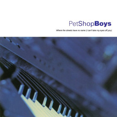 Pet Shop Boys - Where The Streets Have No Name (Can't Take My Eyes Off You) (7'' Dance Mix) [unrel.]
