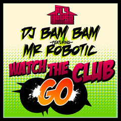 DJ Bam Bam - Watch The Club Go (Fr@mik Edit)