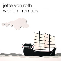 Jette von Roth - Wogen - Oliver Ton Remix - FREE DOWNLOAD