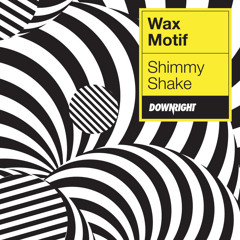 Wax Motif - Shimmy Shake (Christian Martin Remix)