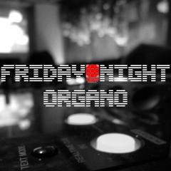 Friday night organo