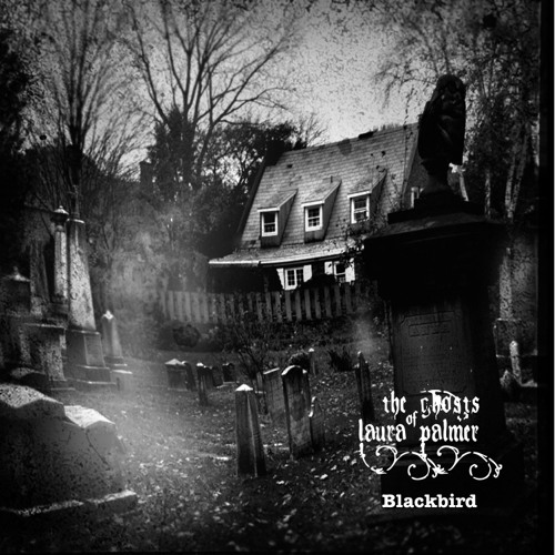 The Ghosts of Laura Palmer - Blackbird