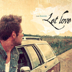 Lee Roessler band - Let Love