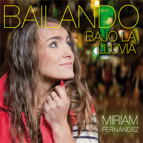 Miriam Fernandez - Bailando bajo la lluvia