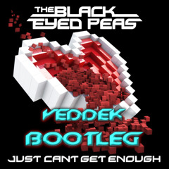 The Black Eyed Peas - Just Can't Get Enough (Veddek Bootleg)