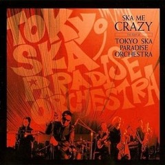 Tokio Ska Paradise Orchestra - Ska Me Crazy