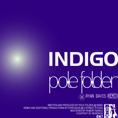 Pole Folder - Indigo - Ryan Davis mix - Soundcloud