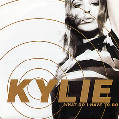 Kylie Minogue / What Do I Have To Do (2004 Remix)