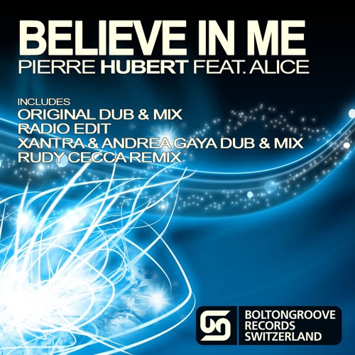 OFFICIAL | Believe In Me (Rudy Cecca Remix) - Pierre Hubert Ft. Alice