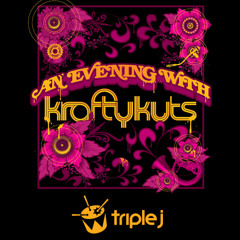 An Evening With Krafty Kuts - Triple J Radio - AUS & NZ Tour Mix