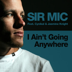 I Aint Going Anywhere ft Cynikal and Jasmine Knight