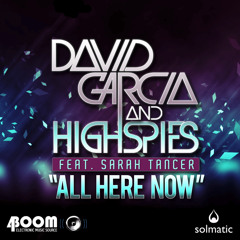 David Garcia & High Spies ft. Sarah Tancer - All Here Now (Drivepilot Remix)