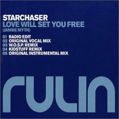 Starchaser - Love Will Set You Free 2011 (Original Mix)