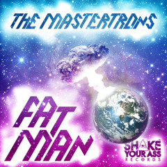 The Mastertrons - Fat Man (Hope4Dope Remix)