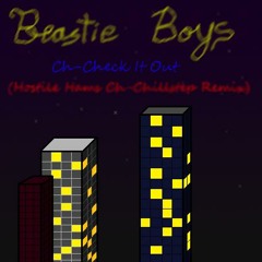 Beastie Boys - Ch-Check It Out (Hostile Hams Ch-Chillstep Remix)