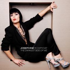 Josephine and Copycat - The Darkest Side of Me [Original Version]