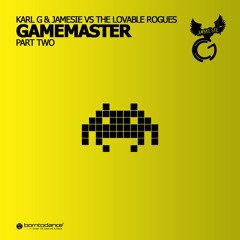 Karl G & Jamesie vs Lovable Rogues - GameMaster (Semi-D Remix)