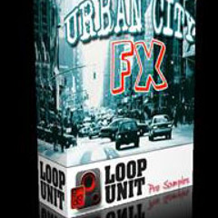 Loop Unit - Sound FX - Urban City Sound FX (128kbs) Demo