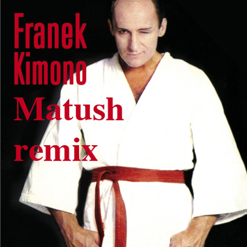 Stream Franek Kimono - Bruce Lee (Matush bootleg) by MATUSH | Listen online  for free on SoundCloud