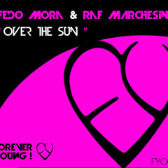 Fedo Mora & Raf Marchesini "Over The Sun" (Raf Marchesini Mix) promo cut