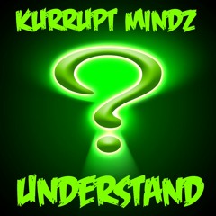 Kurrupt Mindz - Understand