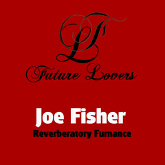 Joe Fisher - Reverberatory Furnace (Luis Nieva Remix) Future Lovers Germany