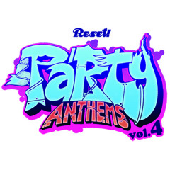 Reset! Party Anthems Vol.4