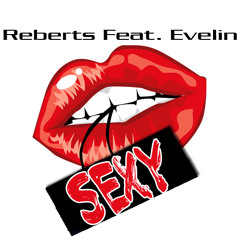 Reberts Feat. Evelin - Sexy DESCARGALO GRATIS CLICK EN BUY