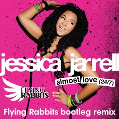 Jessica Jarrell - Almost Love (24-7) (Flying Rabbits bootleg remix)