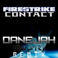Firestrike - Contact (Danejah Remix // Free Tune!)