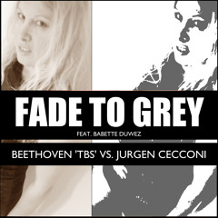 Beethoven TBS vs Jurgen Cecconi feat Babette Duwez_Fade To Grey (Italian House Mafia Moog Mix)_Promo