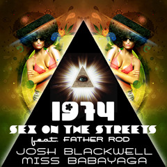 Miss Babayaga & Josh Blackwell - Sex on the streets Feat. Father Rod
