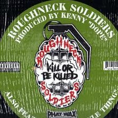 Roughneck Soldiers - Kill Or Be Killed