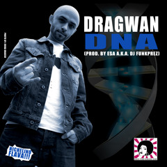 DragWan - DNA (Prod. Esa a.k.a. Dj Funk Prez)
