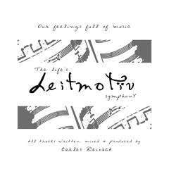 Carles Reixach - The Life's Leitmotiv Symphony