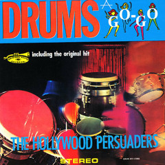 The Hollywood Persuaders - Drums A Go Go